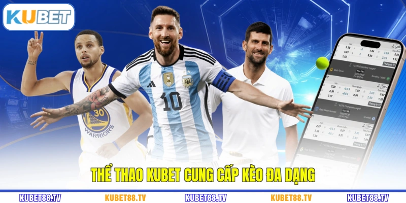 Thể thao KUBET cung cấp kèo đa dạng